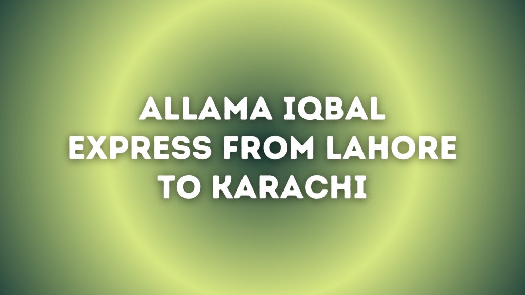 Allama Iqbal Express from Lahore to Karachi