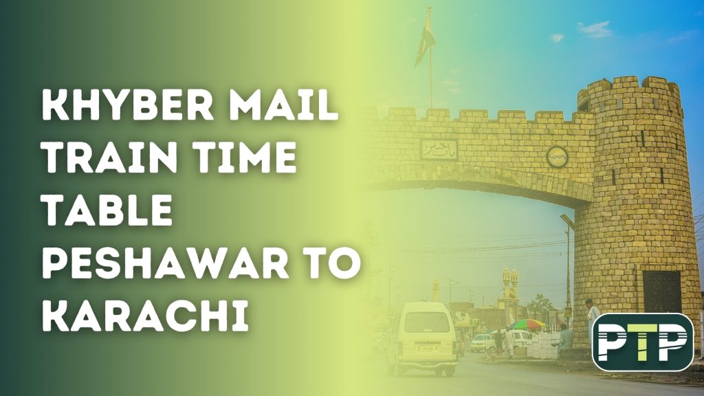Khyber Mail Train Time Table Peshawar to Karachi