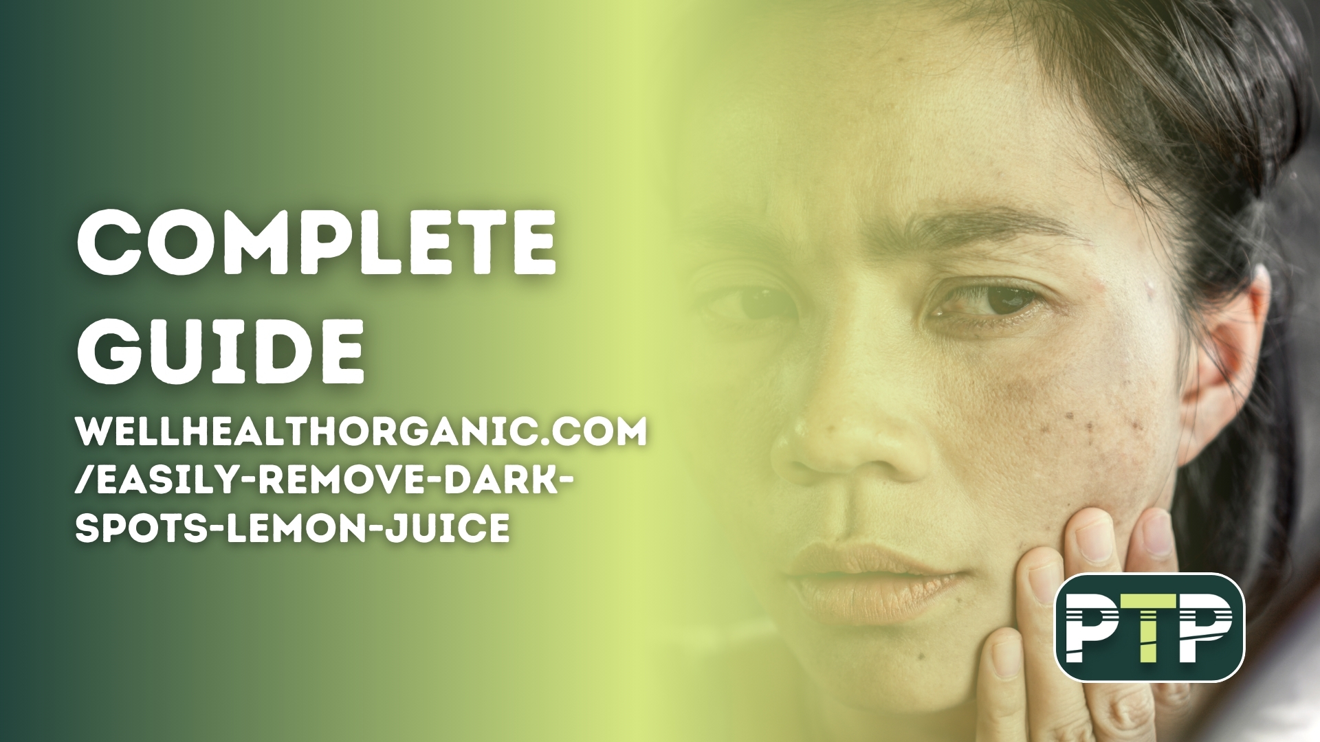wellhealthorganic.com/easily-remove-dark-spots-lemon-juice with Complete Guide
